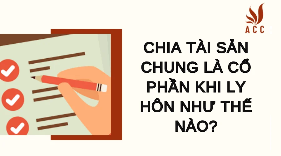 Chia tài sản chung là cổ phần khi ly hôn như thế nào?