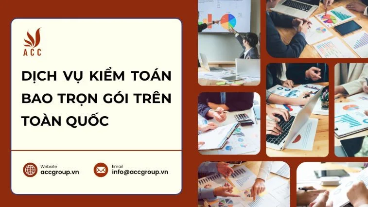 Dịch vụ kiểm toán bao trọn gói trên toàn quốc 