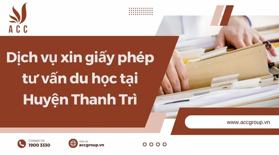 Dịch vụ xin giấy phép tư vấn du học tại Huyện Thanh Trì