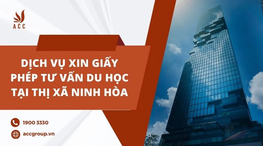 Dịch vụ xin giấy phép tư vấn du học tại Thị xã Ninh Hòa