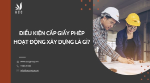 dieu-kien-cap-giay-phep-hoat-dong-xay-dung-la-gi