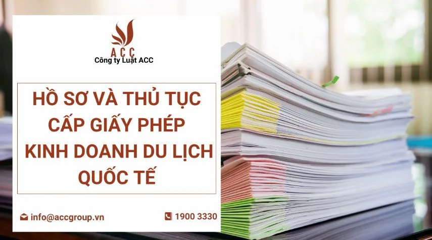 ho-so-va-thu-tuc-cap-giay-phep-kinh-doanh-du-lich-quoc-te
