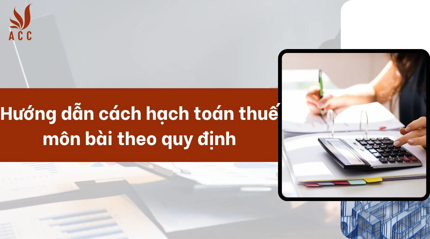 Hướng dẫn cách hạch toán thuế môn bài theo quy định