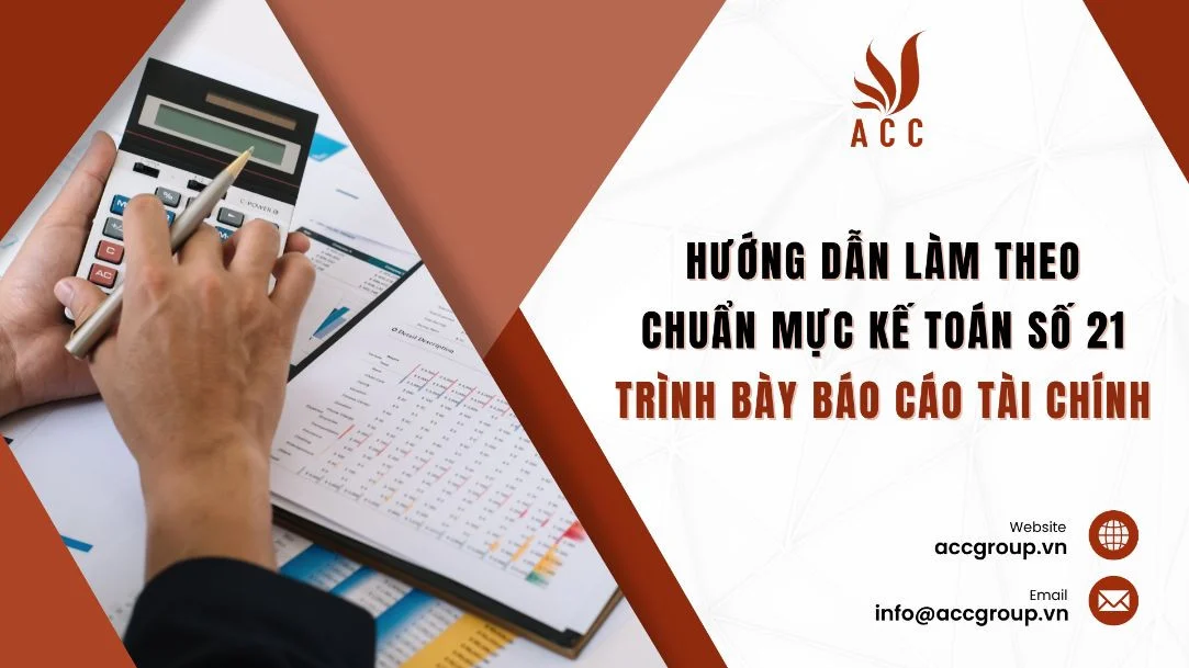 Hướng dẫn làm theo chuẩn mực kế toán số 21 - Trình bày báo cáo tài chính