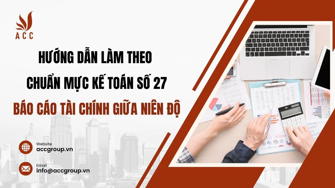 Hướng dẫn làm theo chuẩn mực kế toán số 27 - Báo cáo tài chính giữa niên độ