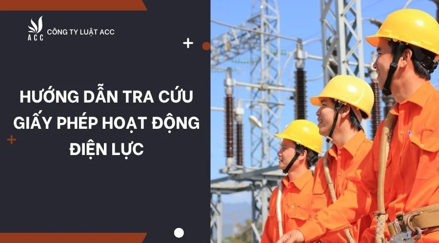 Hướng dẫn tra cứu giấy phép hoạt động điện lực