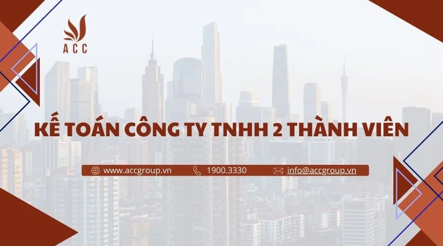 Kế toán công ty TNHH 2 thành viên