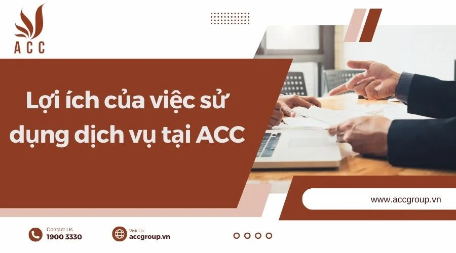 Lợi ích của việc sử dụng dịch vụ tại ACC