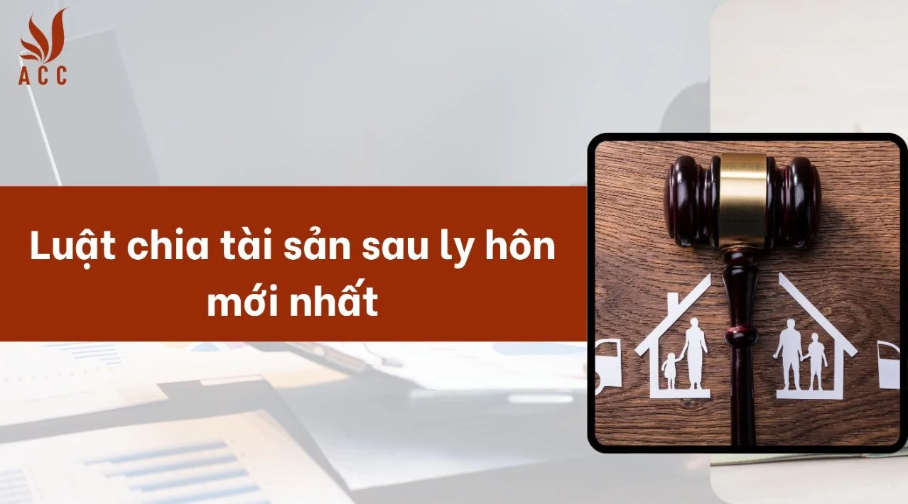 Luật chia tài sản sau ly hôn mới nhất