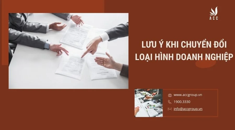 Lưu ý khi chuyển đổi loại hình doanh nghiệp