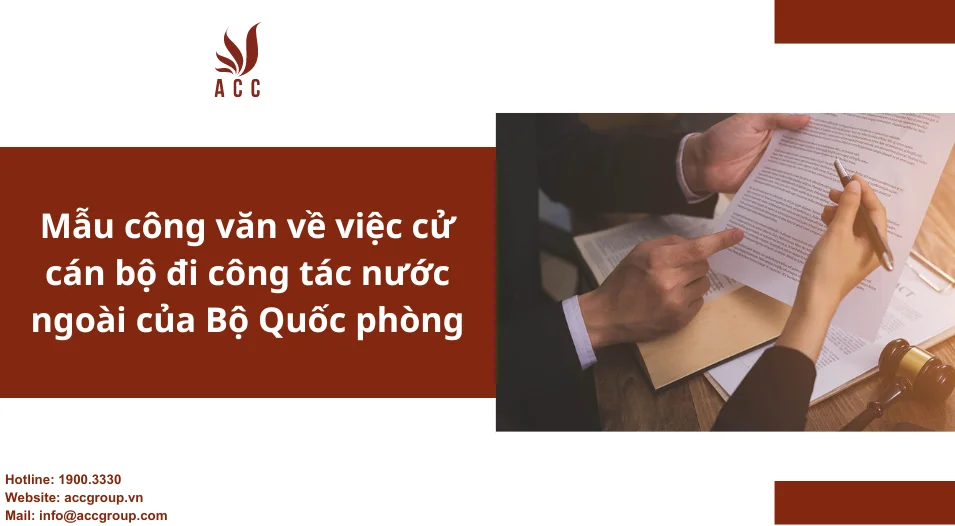 Mẫu công văn về việc cử cán bộ đi công tác nước ngoài của Bộ Quốc phòng