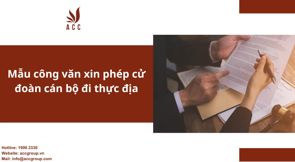 Mẫu công văn xin phép cử đoàn cán bộ đi thực địa