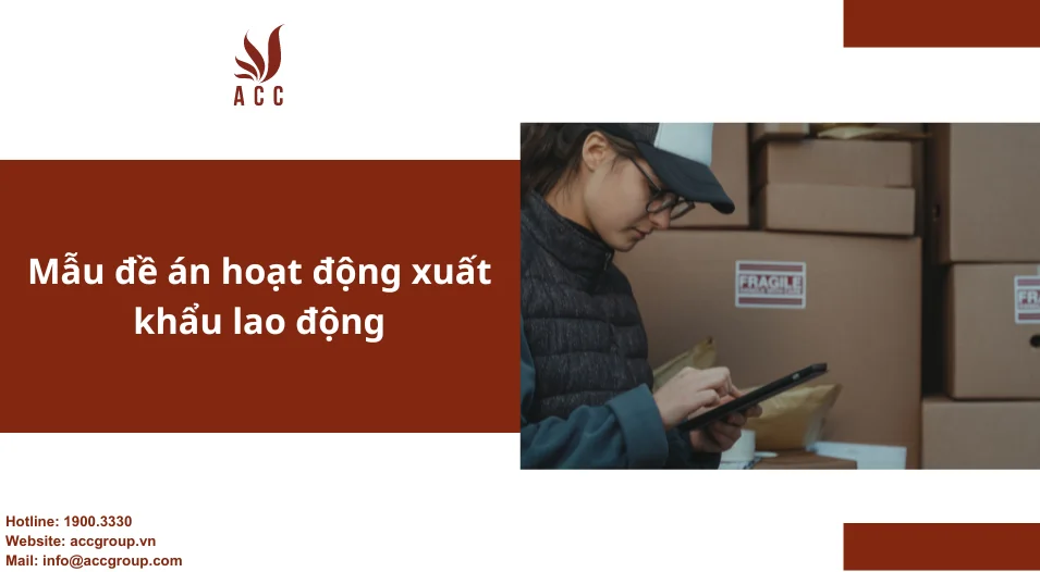 Mẫu đề án hoạt động xuất khẩu lao động