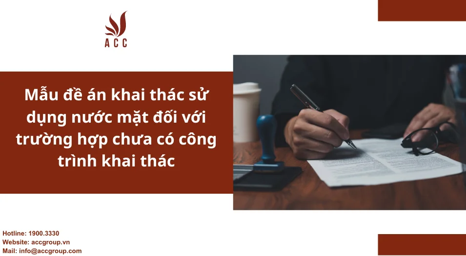 Mẫu đề án khai thác sử dụng nước mặt đối với trường hợp chưa có công trình khai thác