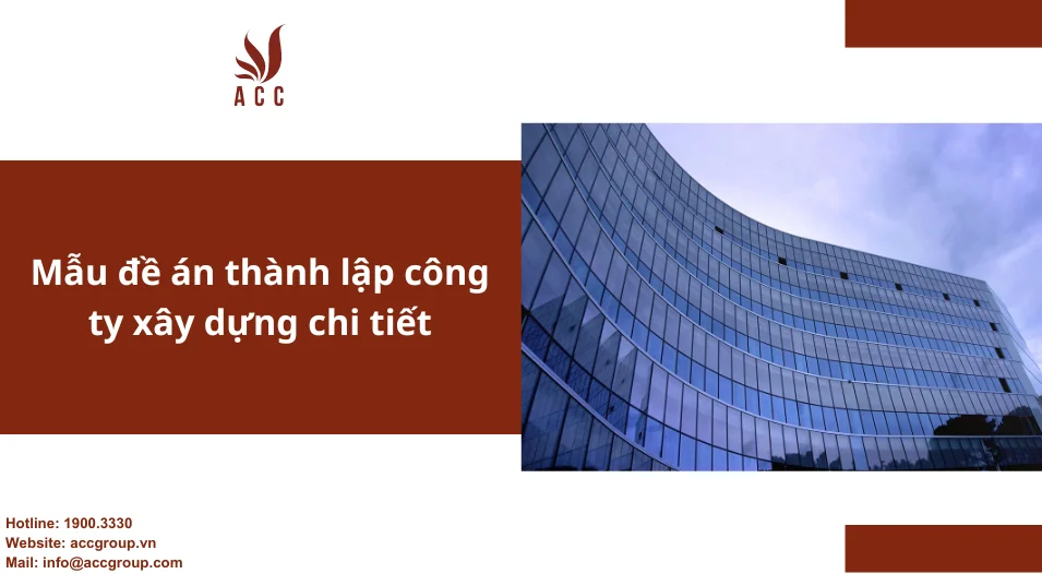 Mẫu đề án thành lập công ty xây dựng chi tiết