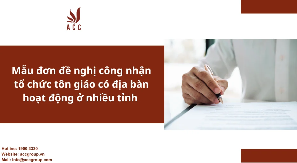 Mẫu đơn đề nghị công nhận tổ chức tôn giáo có địa bàn hoạt động ở nhiều tỉnh