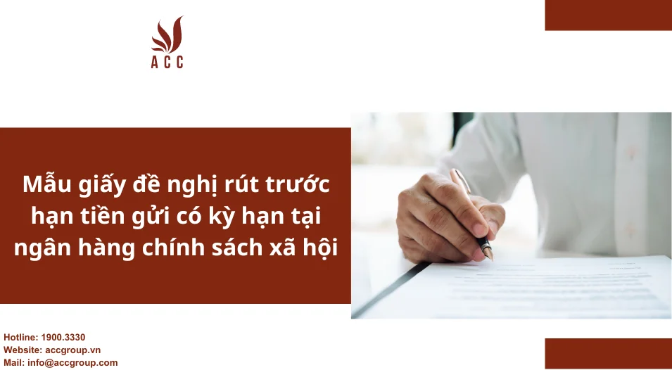 Mẫu giấy đề nghị rút trước hạn tiền gửi có kỳ hạn tại ngân hàng chính sách xã hội