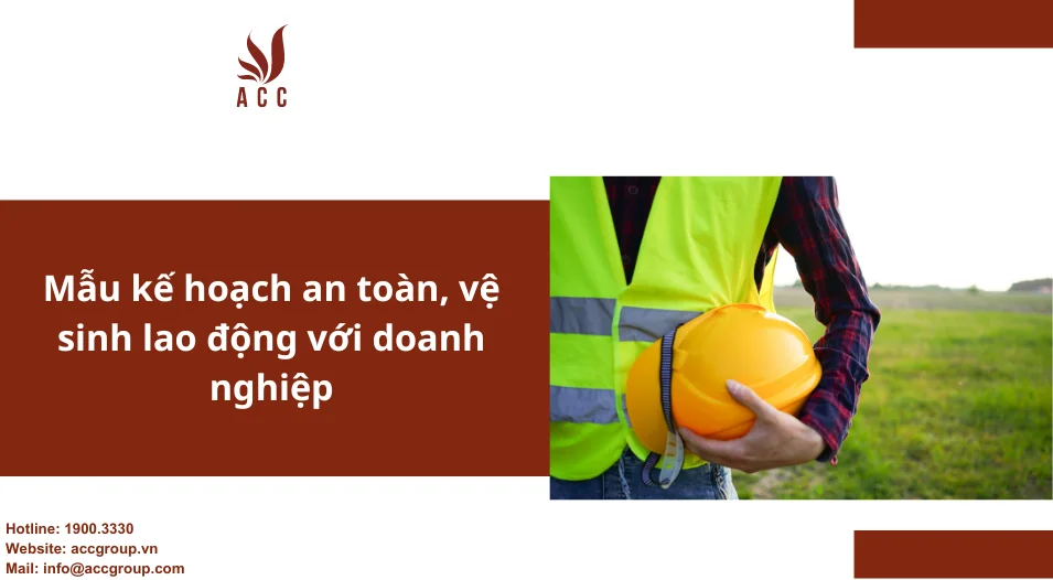 Mẫu kế hoạch an toàn, vệ sinh lao động với doanh nghiệp