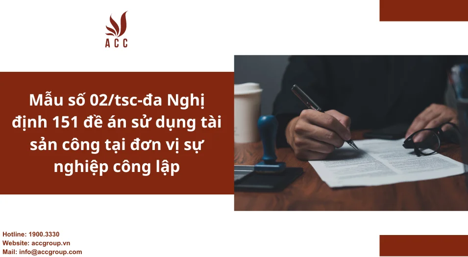 Mẫu số 02/tsc-đa Nghị định 151 đề án sử dụng tài sản công tại đơn vị sự nghiệp công lập