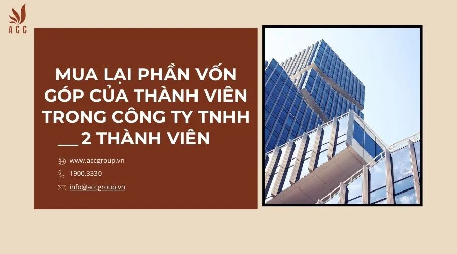 Mua lại phần vốn góp của thành viên trong công ty TNHH 2 thành viên