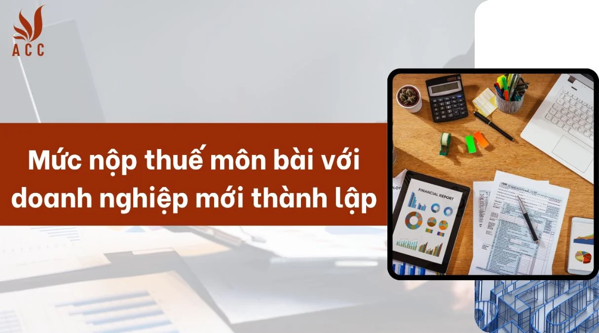 Mức nộp thuế môn bài với doanh nghiệp mới thành lập