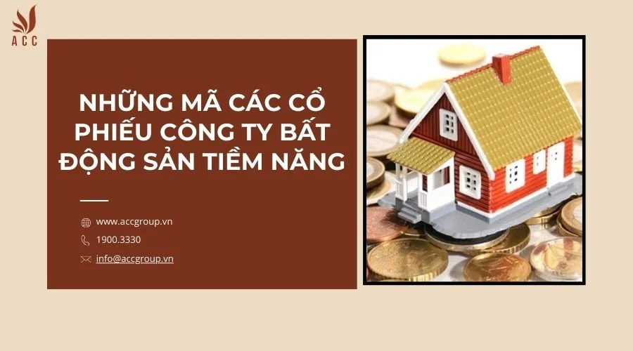 Những mã các cổ phiếu công ty bất động sản tiềm năng