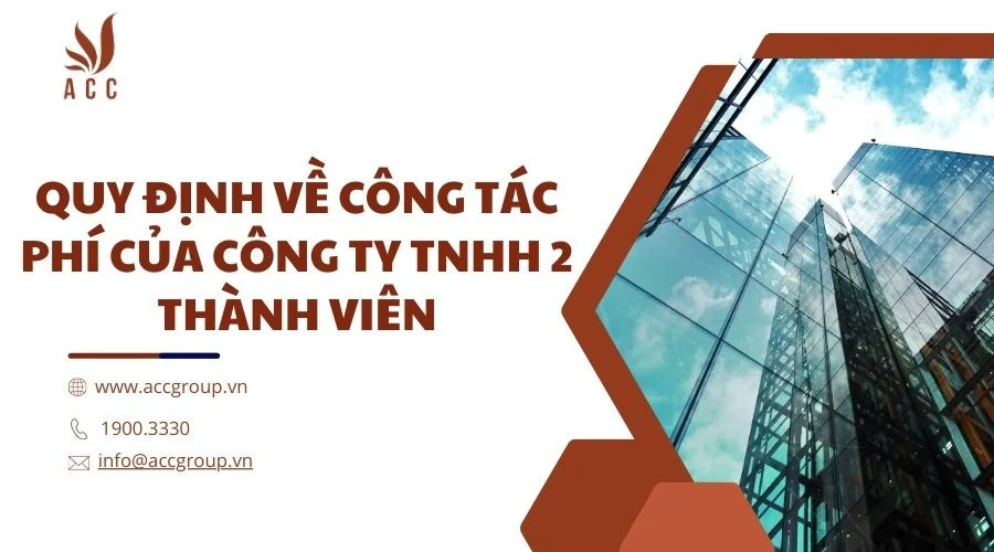 Quy định về công tác phí của công ty TNHH 2 thành viên