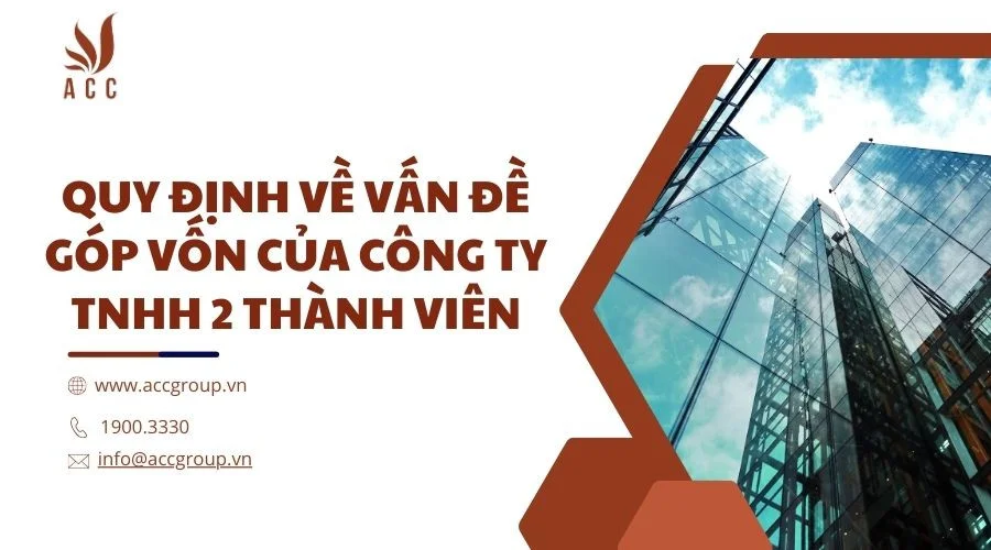 Quy định về vấn đề góp vốn của công ty TNHH 2 thành viên