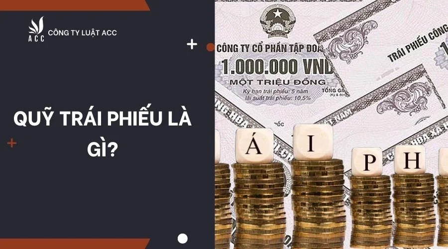 Quỹ trái phiếu là gì?