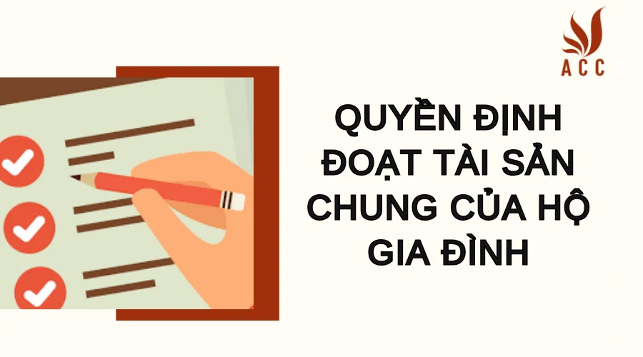 Quyền định đoạt tài sản chung của hộ gia đình