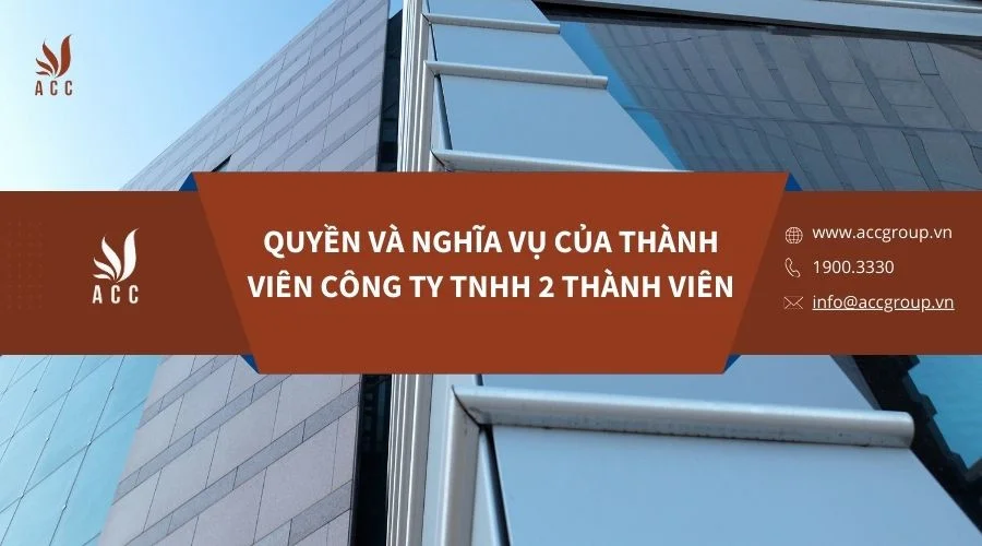 Quyền và nghĩa vụ của thành viên công ty TNHH 2 thành viên