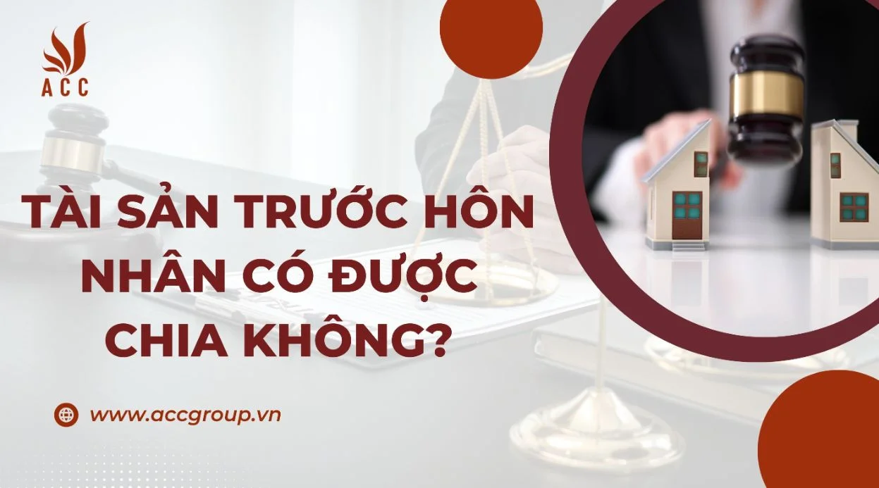 Tài sản trước hôn nhân có được chia không?