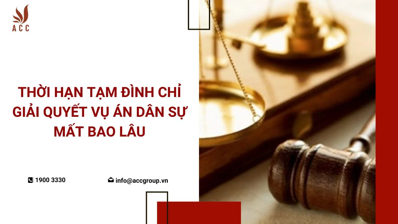 Thời hạn tạm đình chỉ giải quyết vụ án dân sự mất bao lâu