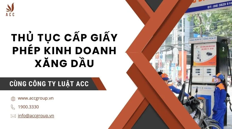 Thủ tục cấp giấy phép kinh doanh xăng dầu