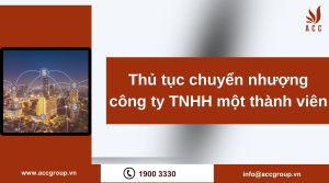 thu-tuc-chuyen-nhuong-cong-ty-tnhh-mot-thanh-vien