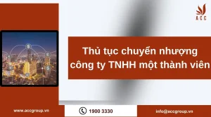 thu-tuc-chuyen-nhuong-cong-ty-tnhh-mot-thanh-vien