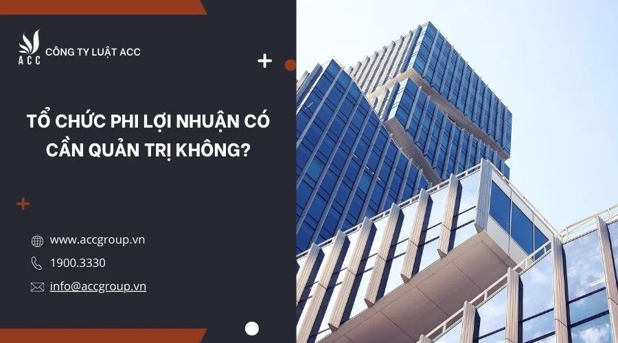 Tổ chức phi lợi nhuận có cần quản trị không?