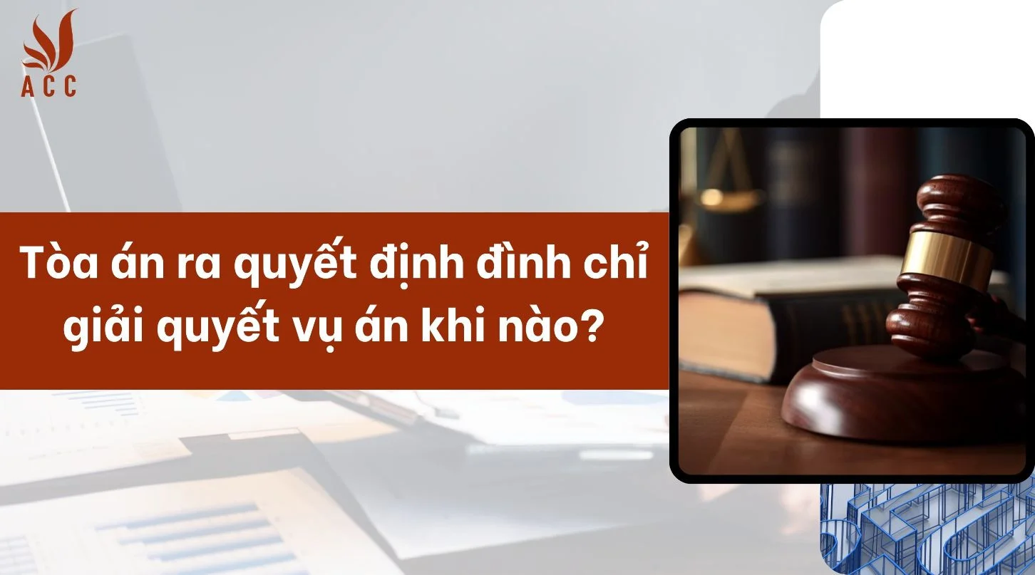 Tòa án ra quyết định đình chỉ giải quyết vụ án khi nào?