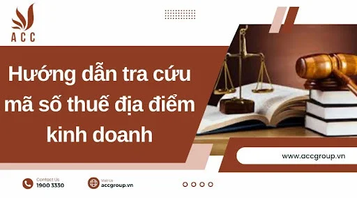 Hướng dẫn tra cứu mã số thuế địa điểm kinh doanh