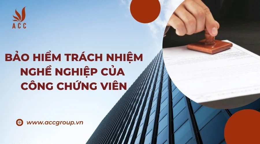 Bảo hiểm trách nhiệm nghề nghiệp công chứng viên