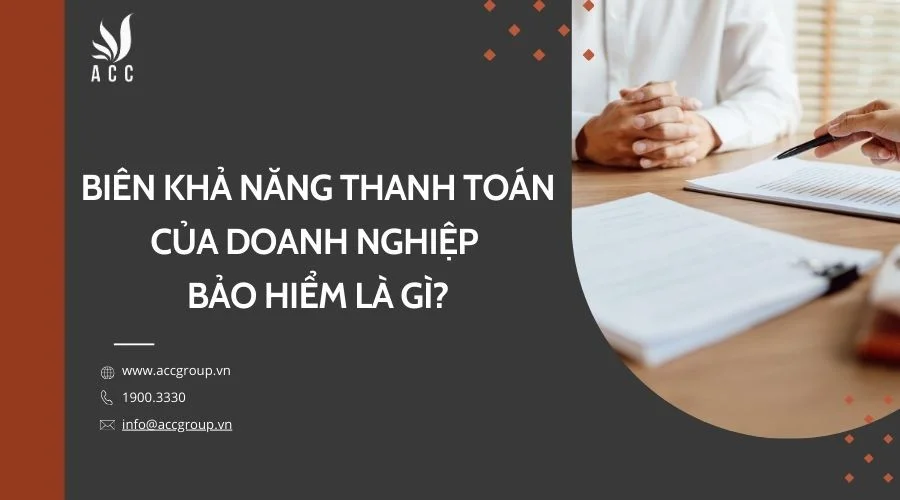 Biên khả năng thanh toán của doanh nghiệp bảo hiểm là gì?