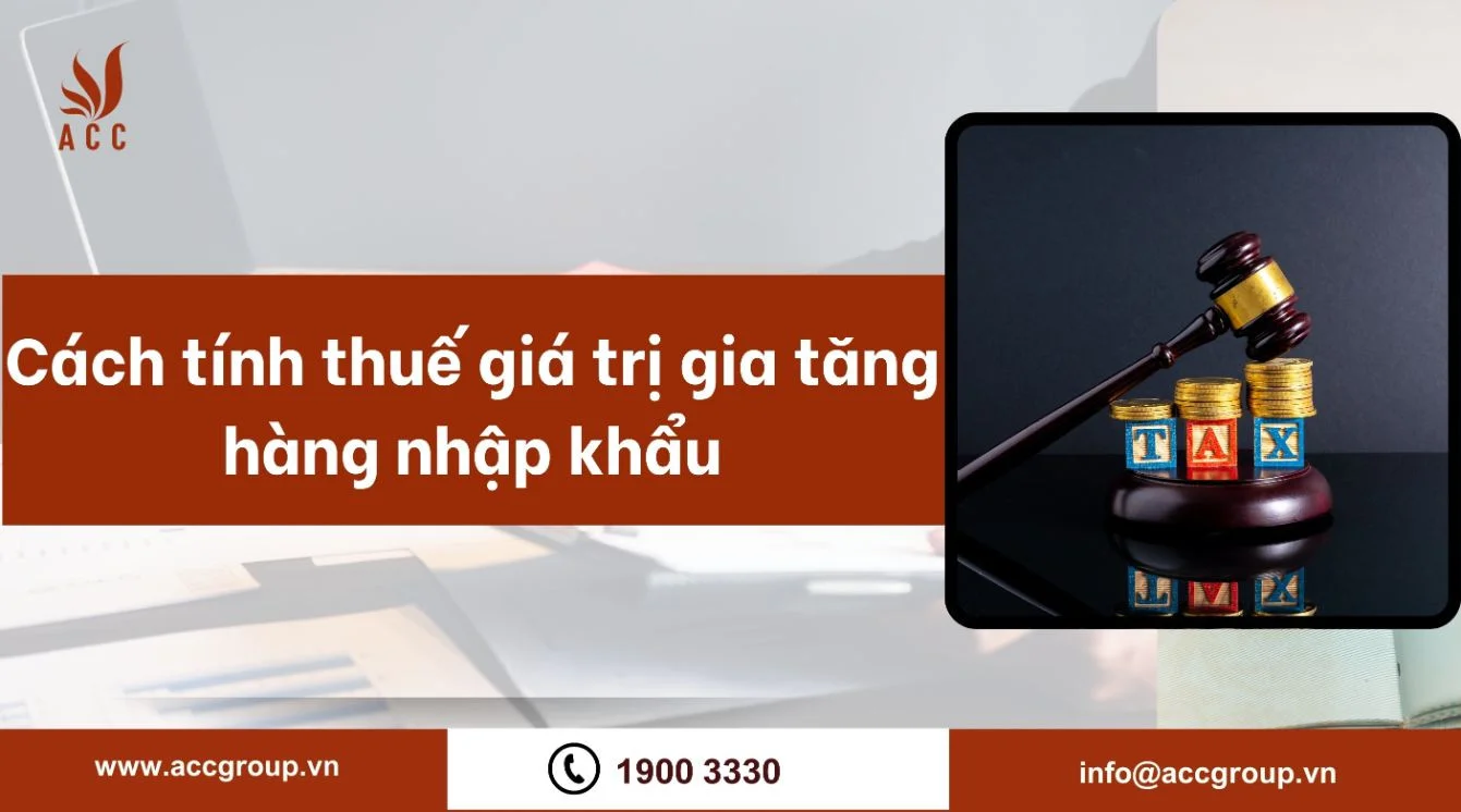 Cách tính thuế giá trị gia tăng hàng nhập khẩu