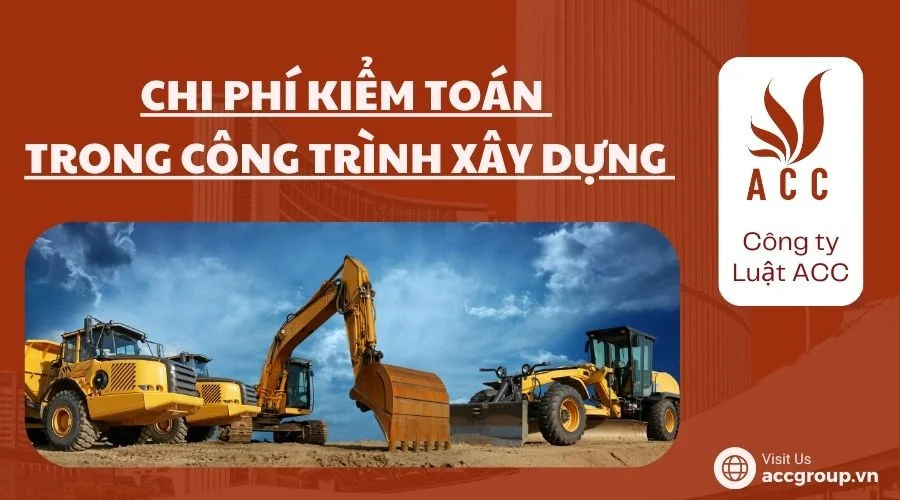 Chi phí kiểm toán trong công trình xây dựng hiện nay