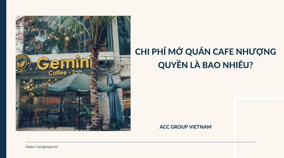 Chi phí mở quán cafe nhượng quyền là bao nhiêu?