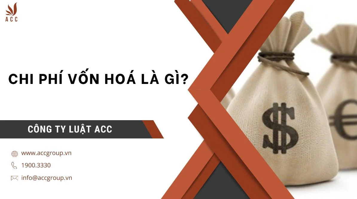 Chi phí vốn hóa là gì?