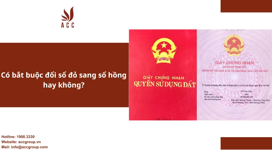 Có bắt buộc đổi sổ đỏ sang sổ hồng hay không?