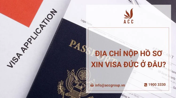 Địa chỉ nộp hồ sơ xin visa Đức ở đâu?