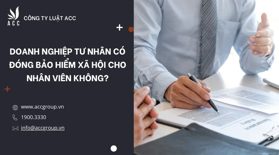 Doanh nghiệp tư nhân có đóng bảo hiểm xã hội cho nhân viên không?