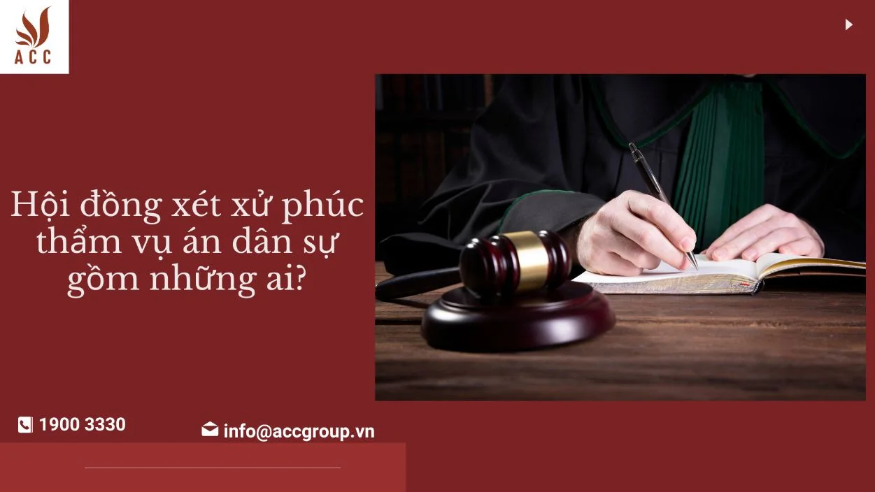 Hội đồng xét xử phúc thẩm vụ án dân sự gồm những ai?