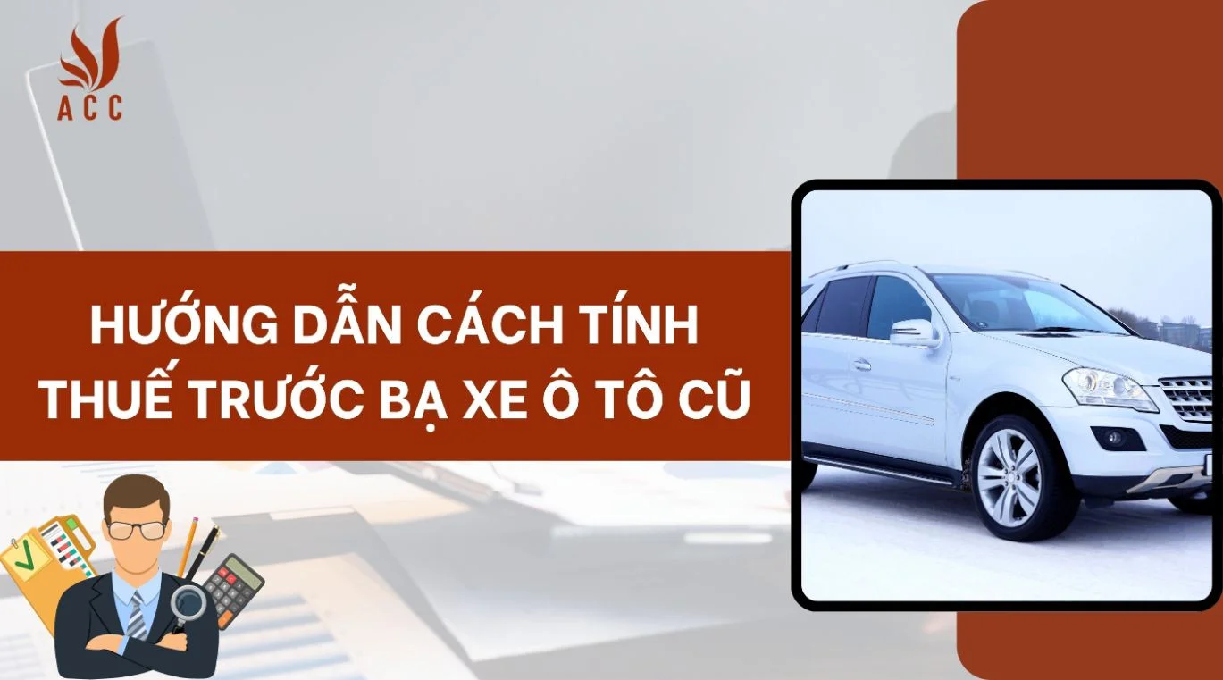 Hướng dẫn cách tính thuế trước bạ xe ô tô cũ